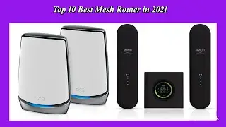 Top 10 Best Mesh Router High Quality  in 2021