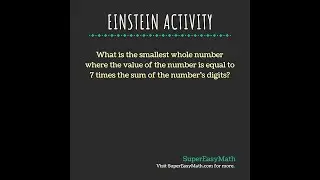 What is the smallest whole number that is equal to 7 times the sum of the number's digit?