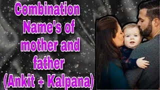 Combination Name of Father And Mother| Baby Girl Names| पिता और माता का संयोजन नाम| Hindu Baby Names