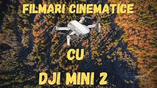 Cum sa filmezi cinematic cu o drona ! (DJI MINI 2)