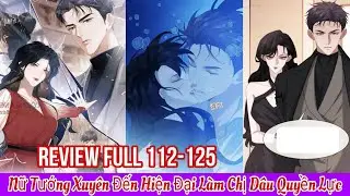 Full 112-125🎊Nữ Tướng Xuyên Đến Hiện Đại Làm Chị Dâu Quyền Lực#reviewtruyentranh #xuyênkhông