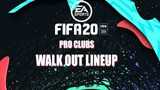 FIFA20 PRO CLUBS | CREATE WALK OUT LINEUPS