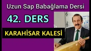 42. BAĞLAMA DERSİ.KARAHİSAR KALESİ-BAHATTİN TURAN İLE NOTALARIN DİLİ
