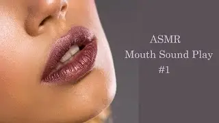 ASMR mouth sound play 1,Over 14 minutes relaxing and Sleeping, peaceful mind,enjoying and happy time