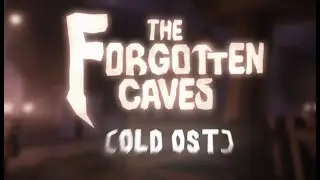 THE FORGOTTEN CAVES - Old Ost