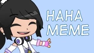 Haha Meme || OC Challenge || Gacha Club || Flash Warning!