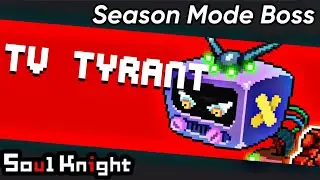 Soul Knight Great Commander Gamemode Boss: TV Tyrant!