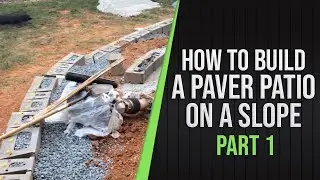 Part 1 - How To Build a Paver Patio on a Slope and prevent soil erosion