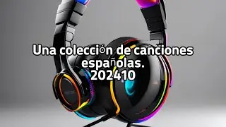 Una colección de canciones españolas. 202410  /  AI MUSIC