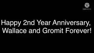 A Message to Wallace and Gromit Forever!
