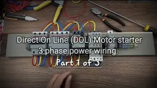 Direct On Line (DOL)  Motor starter 3-phase  power wiring connection.(Part 1 of 3)