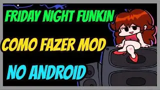 HOW TO CREATE A MOD FOR FRIDAY NIGHT FUNKIN ON ANDROID