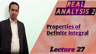 Properties of Definite Integral | Lecture 27 | Real Analysis 2 | Urdu /Hindi