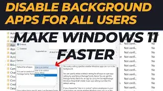 Disable Background Apps to Make Windows 11 Faster with Group Policy Editor
