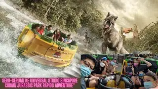 Universal Studio Singapore - Jurassic Park Rapids Adventure™