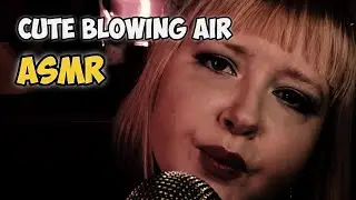 АСМР/ASMR - Cute women Relax Blowing Air