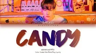 BAEKHYUN (백현) - Candy [HAN|ROM|ENG Color Coded Lyrics]