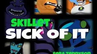 Ben 10 Skillet Sick of It