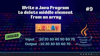 Java Program #9 |  Delete Middle Element from an Array | Array Basics | Code & Innovate