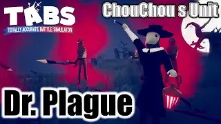 驚異の感染力「Dr. Plague」使ってみた【ChouChou_s_Unit 】TABS 【Totally Accurate Battle Simulator】