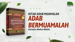 Adab Bermuamalah - Ustadz Abdul Malik