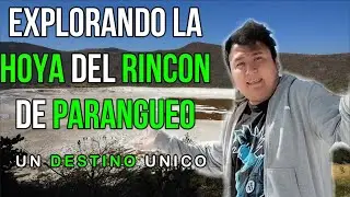 EXPLORANDO LA HOYA DEL RINCON DE PARANGUEO: UN DESTINO ESCONDIDO