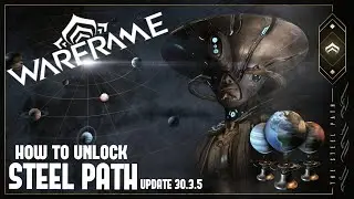 Warframe - How to Unlock Steel Path U: 30.3.5