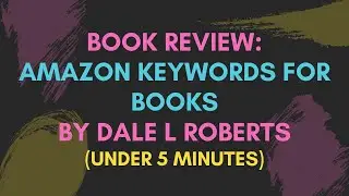 Review of Dale L Robert's book - Amazon Keywords For Books || Under 5 minutes