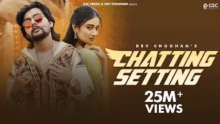 Chetting Setting (Official Video) Masoom Sharma | Dev Chouhan, Pooja Saxena | New Haryanvi Song 2025
