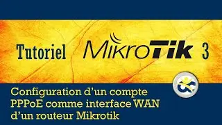 Mikrotik Tutorial 3 - Setting Up a PPPoE Account as a WAN Interface (2018)