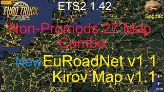 ETS2 1.42 Non-Promods MAP COMBO   New EuRoadNet v1.1 Kirov Map v1.1   27 Maps