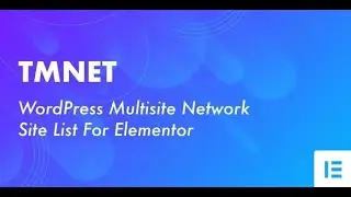 TMNET - WordPress Multisite Network Site List For Elementor By egemenerd