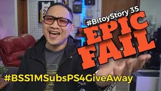 #BitoyStory 35: “EPIC FAIL”