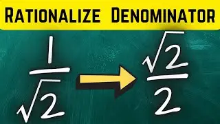 How to Rationalize the Denominator | Rationalizing the Denominator with Radicals