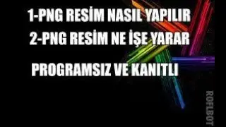 PNG resim nasıl yapılır?VE NE İŞE YARAR(%100 KANITLI)