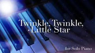 Twinkle, Twinkle, Little Star for Solo Piano by Holly Jones | soothing and healing nursery rhymes