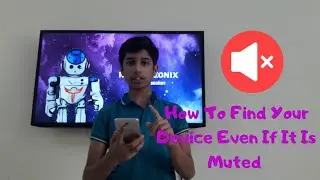 How To Find Your Device Even If It Is Muted | ROBO PHOENIX