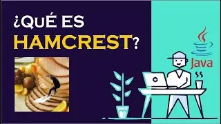¿Qué es Hamcrest? Aserciones con Java