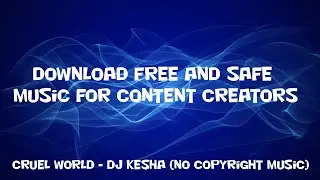 Cruel world - DJ Kesha (No Copyright Music)