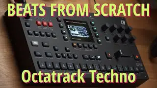 Beats From Scratch / Elektron Octatrack Techno Jam