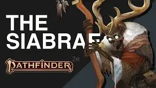 The Sordid Secrets of the Siabrae || Creature Case Files #2 || Pathfinder 2e