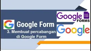 Part 3 - Percabangan di Google Form | Tutorial Google Form