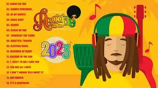 GREATEST HITS REGGAE FULL ALBUM 2022 2023 | The Best Of MIX REGGAE SONGS