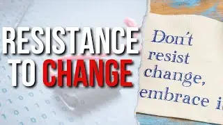 Addressing Resistance To Change in Projects