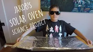 Jakobs Solar Oven, 6th Grade Science Project