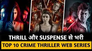Top 10 New Crime Thriller Web Series Hindi 2021 On Netflix/ MX Player/ Hotstar / Amazon Prime/ Zee5
