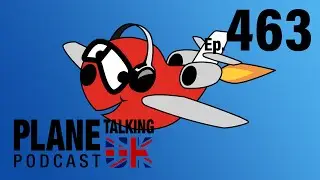 Episode 463 - Flying Colanders and Fashion | Plane Talking UK | Aviation Podcast