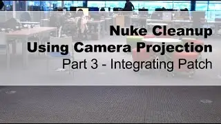 Nuke Cleanup Using Camera Projection - 03 Integrating Patch