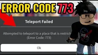 Quick and Effective Ways to Resolve Roblox Error Code 773 | Teleport Failed