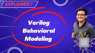 Explained - Verilog Behavioral Modeling | VLSI Interview Topics | VLSI Excellence | Do 👍 & 🔕